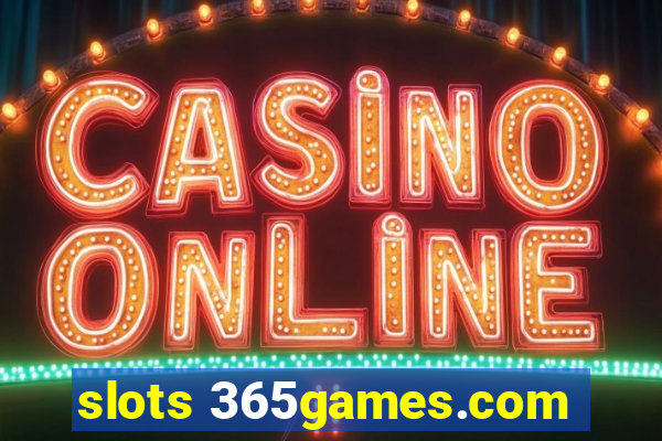 slots 365games.com